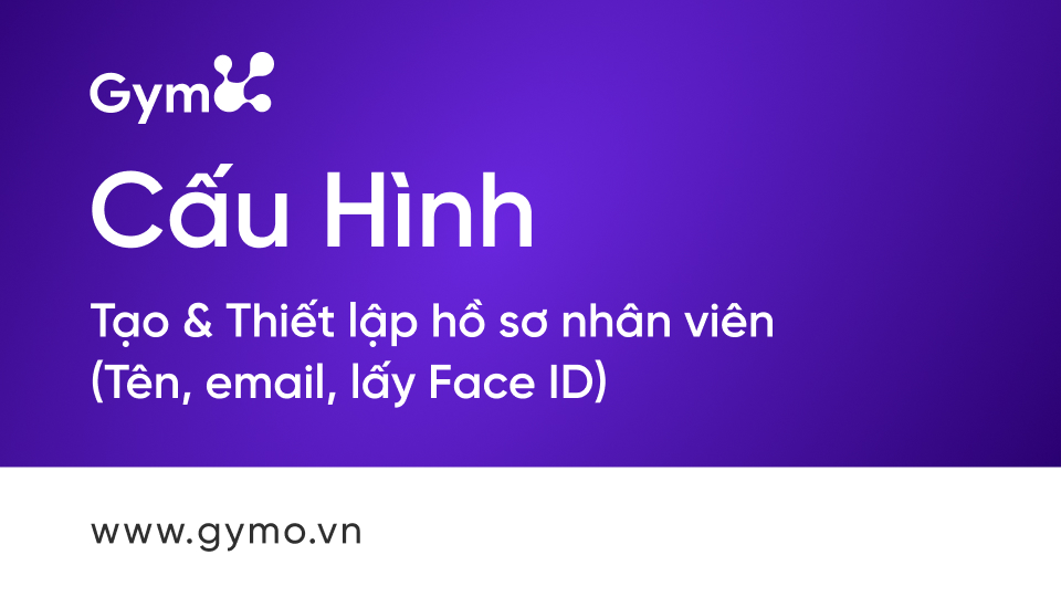 Tạo & thiết lập hồ sơ nhân viên