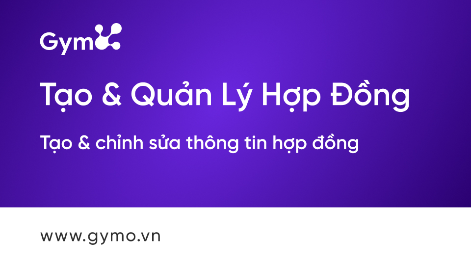 Tạo & chỉnh sửa thông tin hợp đồng