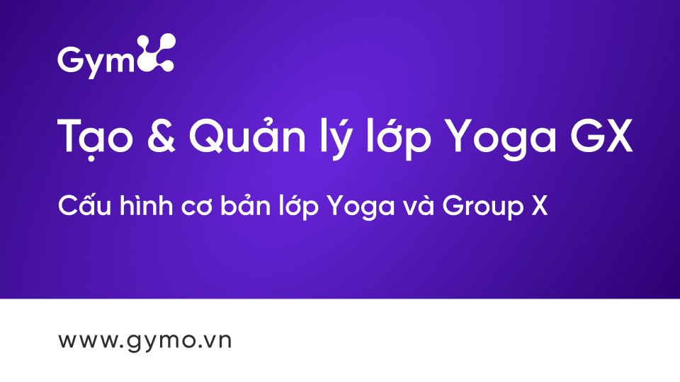 Cấu hình cơ bản lớp Yoga và Group X