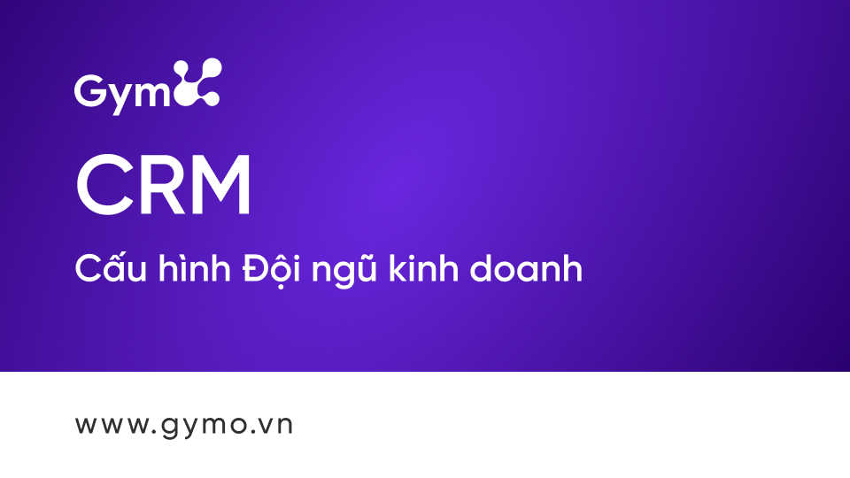 Cấu hình đội ngũ kinh doanh