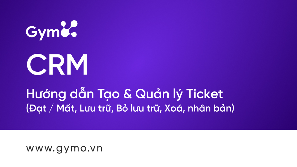 Tạo và quản lý Ticket